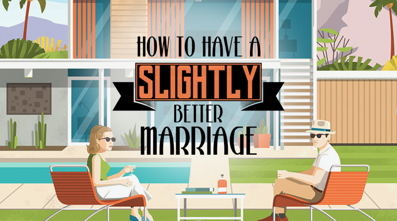 How To Have A Slightly Better Marriage