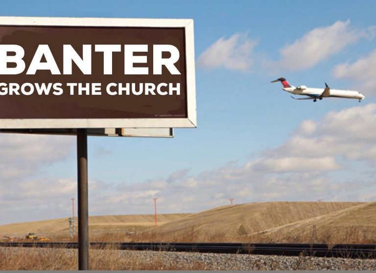 Banter Grows the Church