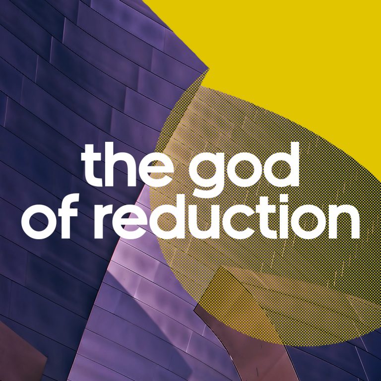 The God of Reduction