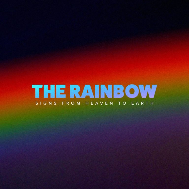 The Rainbow – Signs from Heaven to Earth
