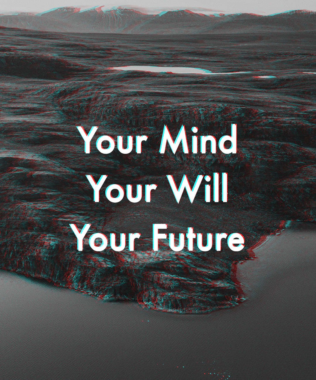 Your Mind, Your Will, Your Future